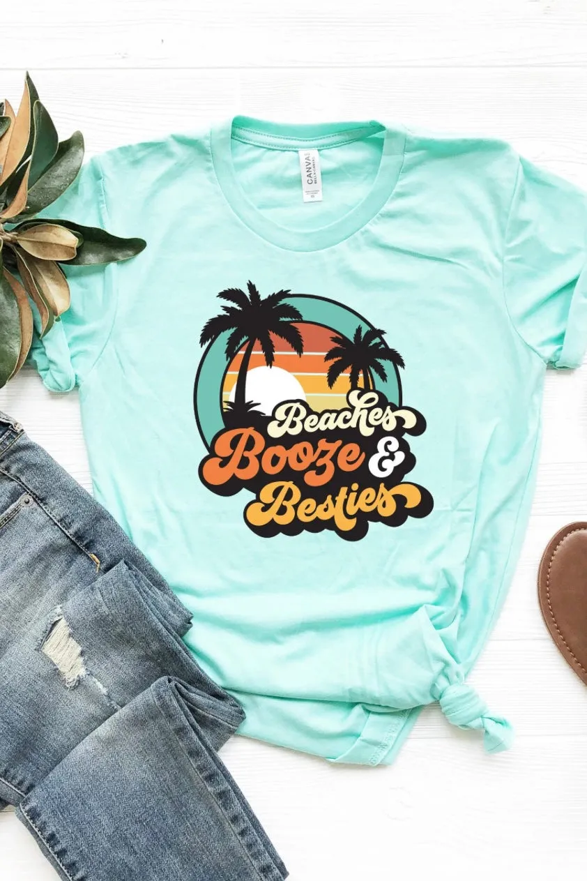Beaches Booze & Bestie Tee