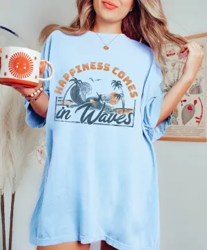 Comfort Colors or Bella Canvas Happiness Comes In Waves Tee/ Summer Vibes Beach Cover Up Vacation Summer Tee