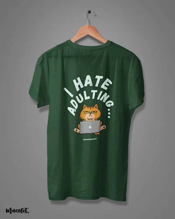 I hate adulting printed t shirts