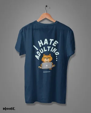 I hate adulting printed t shirts