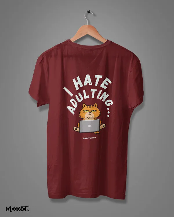 I hate adulting printed t shirts
