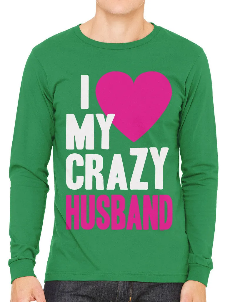 I Love my Crazy Husband Men's Long Sleeve T-shirt