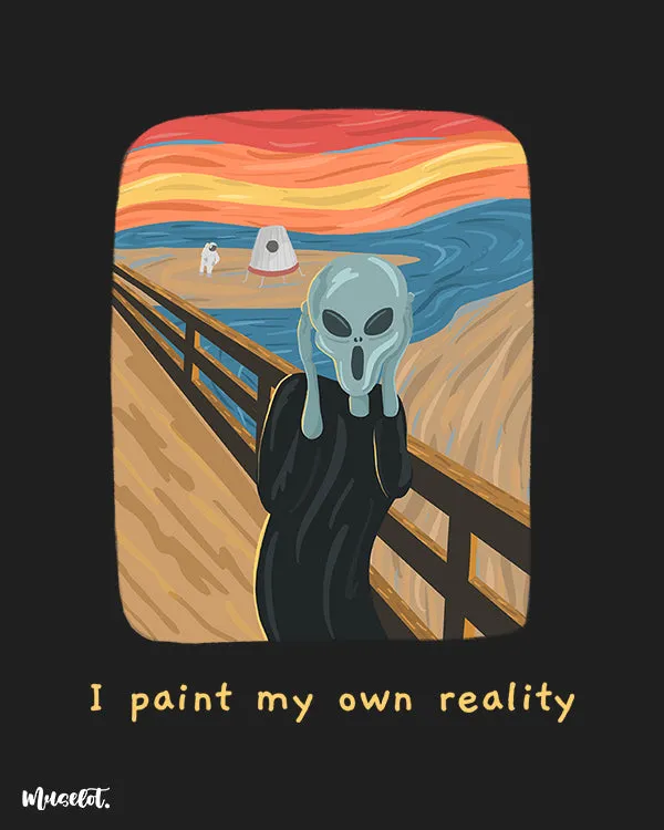 I paint my own reality printed t shirts