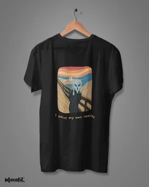 I paint my own reality printed t shirts