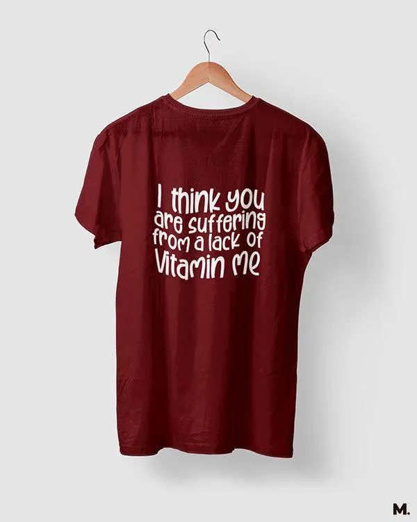 Lack of vitamin me printed t shirts