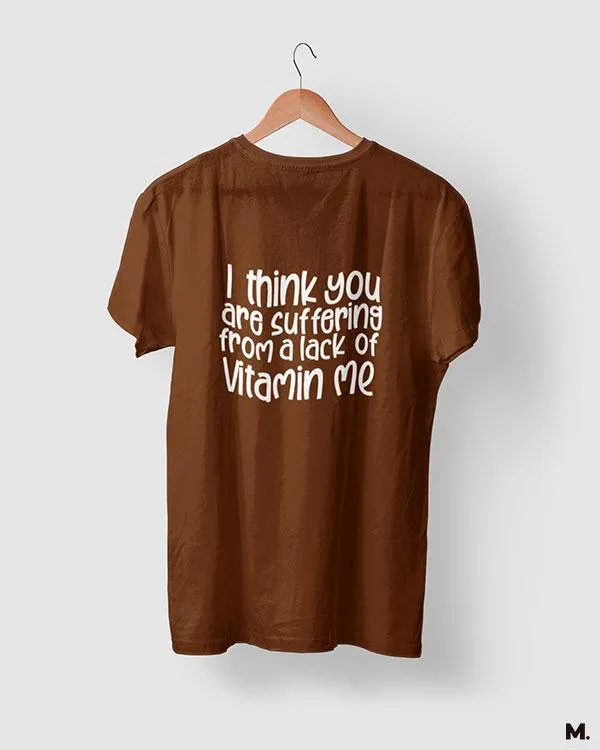 Lack of vitamin me printed t shirts