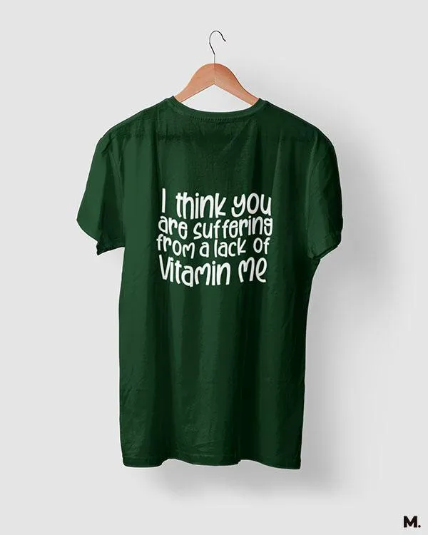 Lack of vitamin me printed t shirts