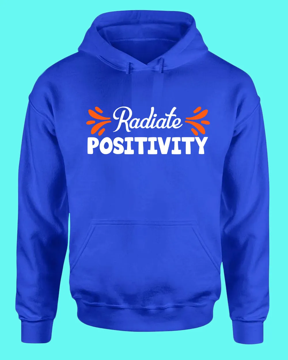 Radiate positivity hoodies, motivational hoodie