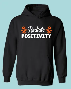 Radiate positivity hoodies, motivational hoodie
