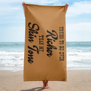 Richer Than My Skin Tone Beach Towel - Mocha