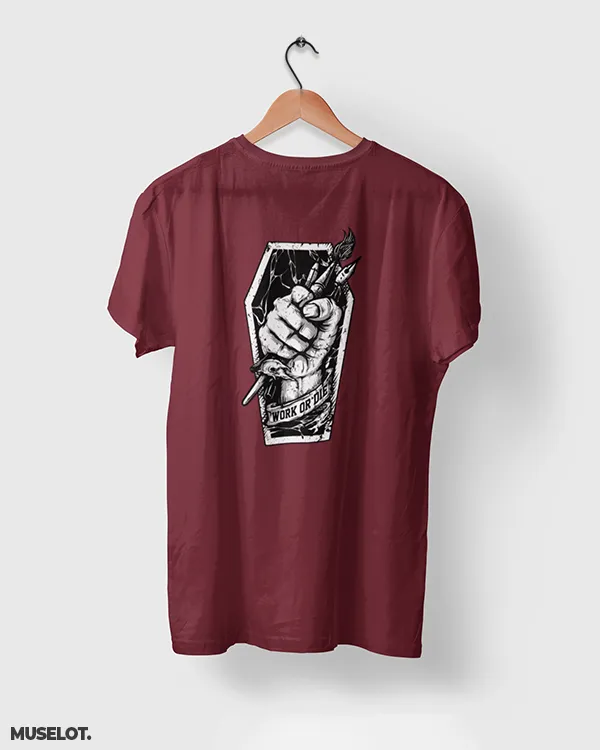 Work or die printed t shirts