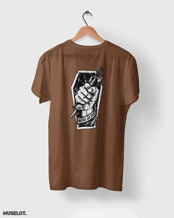 Work or die printed t shirts