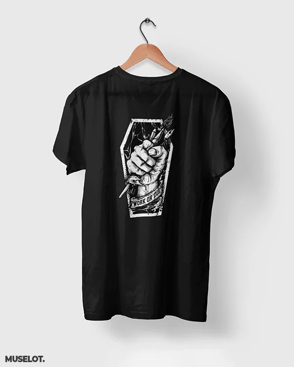 Work or die printed t shirts