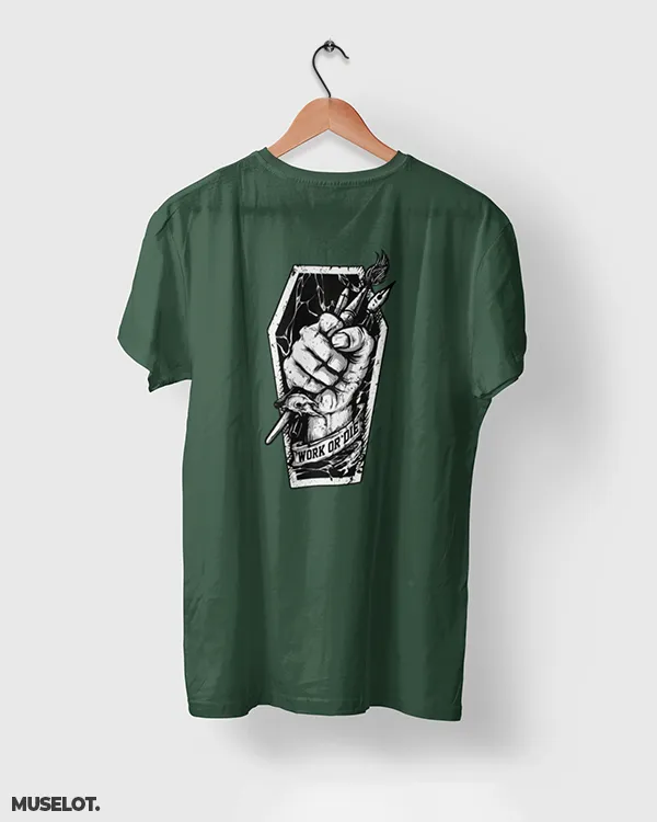 Work or die printed t shirts
