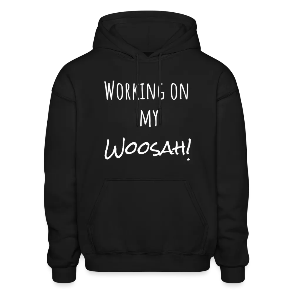 Working On My Woosah Hoodies