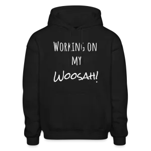Working On My Woosah Hoodies